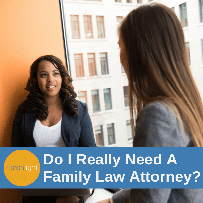 Do I really need a family law attorney?